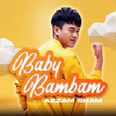 Download Lagu Azzam Sham - Baby Bambam.mp3