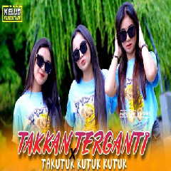 Download Lagu Kelud Production - Dj Takkan Terganti X Takutuk Kutuk.mp3
